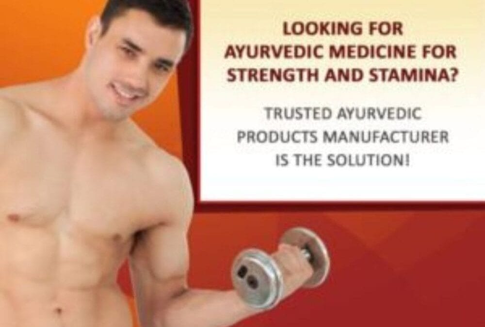 Looking for Ayurvedic Medicine for Energy and Stamina? Trusted Ayurvedic Products Manufacturer is the Solution